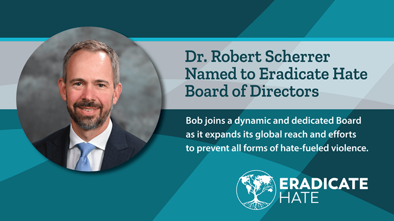 Graphic text reads Dr. Robert Scherrer Named to Eradicate Hate Board of Directors